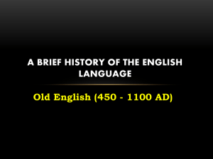Old English (450 - 1100 AD) LANGUAGE