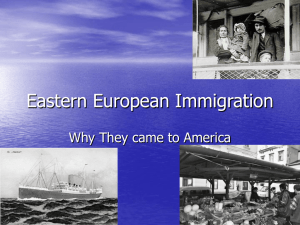 Eastern European Immigration Why They came to America